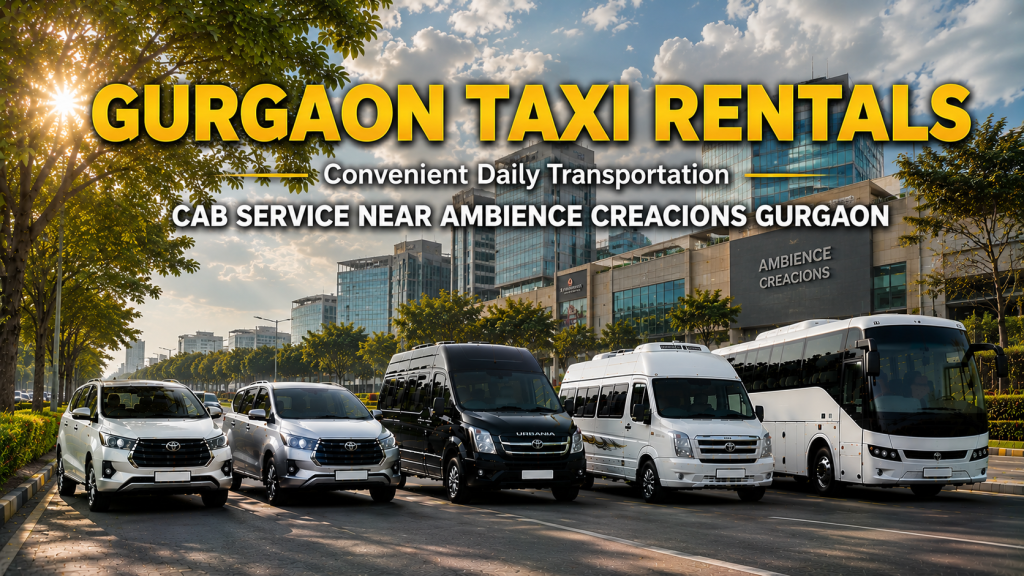 Cab Service near Ambience Creacions Gurgaon
